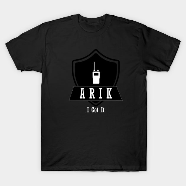 ARIK- I got It T-Shirt by FreeTAKServer